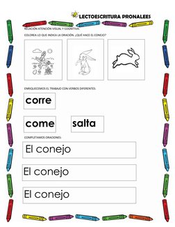 LECTOESCRITURA PRONALEES 
 
RELACIÓN ATENCIÓN VISUAL Y COGNITIVA: 
COLOREA LO QUE INDICA LA ORACIÓN. ¿QUÉ HACE EL CONEJO?