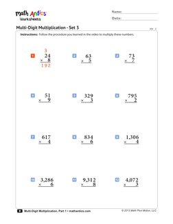 © 2013 Math Plus Motion, LLC
®
Date:
Name:
Multi-Digit Multiplication, Part 1 • mathantics.com
Multi-Digit Multiplication - S