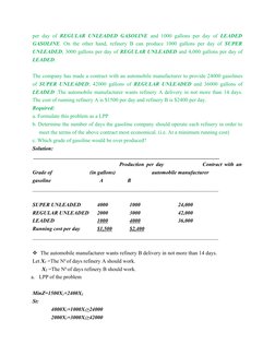 per day of  REGULAR UNLEADED GASOLINE and 1000 gallons per day of  LEADED
GASOLINE. On the other hand, refinery B can produce