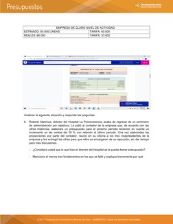 EMPRESA DE CLARO NIVEL DE ACTIVIDAD
ESTIMADO: 60.000 LINEAS
TARIFA: 60.000
REALES: 66.000
TARIFA: 33.000
Analicen la siguient