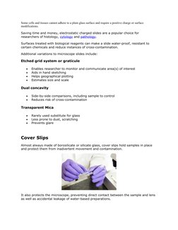 Some cells and tissues cannot adhere to a plain glass surface and require a positive charge or surface 
modifications.
Saving