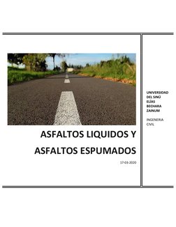 ASFALTOS LIQUIDOS Y 
ASFALTOS ESPUMADOS 
17-03-2020 
UNIVERSIDAD 
DEL SINÚ 
ELÍAS 
BECHARA 
ZAINUM 
 
INGENERIA 
CIVIL