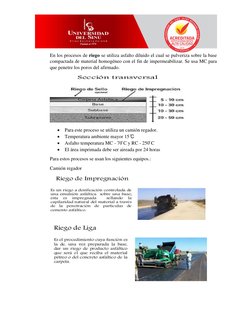 En los procesos de riego se utiliza asfalto diluido el cual se pulveriza sobre la base 
compactada de material homogéneo co