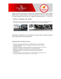 Carpeta de sello: Este proceso se aplica como una pulverización de asfalto liquida 
diluido sobre la carpeta asfáltica con