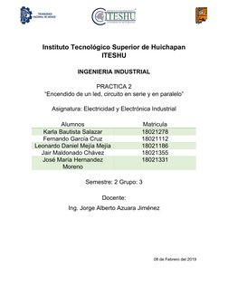 Instituto Tecnológico Superior de Huichapan
ITESHU
INGENIERIA INDUSTRIAL
PRACTICA 2
“Encendido de un led, circuito en serie y