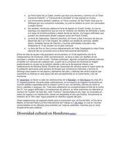 
La Feria Isidra de La Ceiba, evento que dura una semana y culmina con el "Gran 
Carnaval Ceibeño", o "Carnaval de la Amista