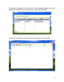 4
El sistema consultara en que centro usted trabaja. Deberá por tanto 
seleccionar la opción que corresponda y presionar AC