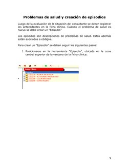9
Problemas de salud y creación de episodios 
 
Luego de la evaluación de la situación del consultante se deben registrar