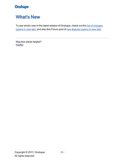 - 5 -
What's New
To see what's new in the latest release of Onshape, check out this list of changes (https://www.onshape.com/