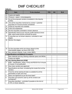 DMF CHECKLIST     
DRUG : 
S. 
No.
Item 
To be checked
YES
NO
SLA
23. Copies are legible
24.  Protocol + report + chrom