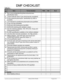 DMF CHECKLIST     
DRUG : 
S. 
No.
Item 
To be checked
YES
NO
SLA
8.
For a non-compendial drug there should be two 
ide
