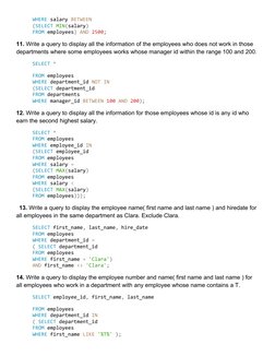 WHERE salary BETWEEN  
(SELECT MIN(salary) 
FROM employees) AND 2500;
11. Write a query to display all the information of the