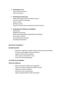 
Dead body at scene
Leave the body as found
Preserve the scene

Protecting the Crime Scene
Major responsibility of the firs