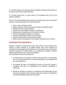 2.- Se deben eliminar los procedimientos burocráticos. Reducción de trámites en
los pasos y operaciones organizacionales.
3.-