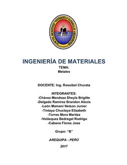 INGENIERÍA DE MATERIALES
TEMA: 
Metales
DOCENTE: Ing. Rossibel Churata
INTEGRANTES:
-Chávez Mendoza Sheyla Brigitte
-Delgado
