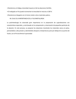 • Resistencia a la fatiga y tenacidad mayores al de las aleaciones CoCrMo.
• El trabajado en frío puede incrementar la tenaci