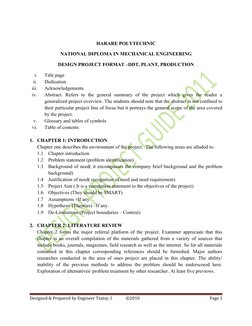 HARARE POLYTECHNIC
NATIONAL DIPLOMA IN MECHANICAL ENGINEERING
DESIGN PROJECT FORMAT –DDT, PLANT, PRODUCTION
i.
Title page
ii.