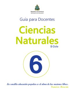 República de Honduras
Secretaría de Educación
II Ciclo
La sencilla educación popular es el alma de las naciones libres.