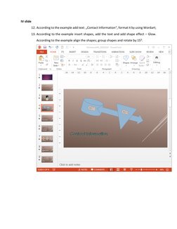 IV slide  
12. According to the example add text: „Contact Information“, format it by using Wordart; 
13. According to the