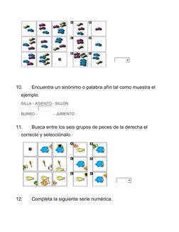         
10.
Encuentra un sinónimo o palabra afín tal como muestra el 
ejemplo.
SILLA - ASIENTO - SILLÓN
BURRO - 
 - JUMENTO