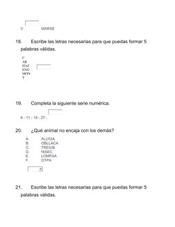 V  
  MARSE
18.
Escribe las letras necesarias para que puedas formar 5 
palabras válidas.
C
AR
HAZ
ENG
MON
T
 
19.
Completa l