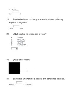 31 - 8 - 22
212 - 
 - 4
28.
Escribe las letras con las que acaba la primera palabra y 
empieza la segunda.
CAMI  
  CO
29.
¿Q