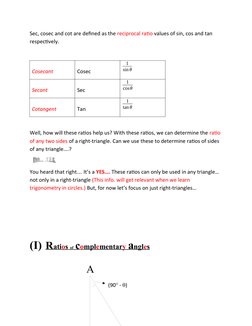 Sec, cosec and cot are defined as the reciprocal ratio values of sin, cos and tan 
respectively.
 
Cosecant
Cosec
1
sin θ
Sec