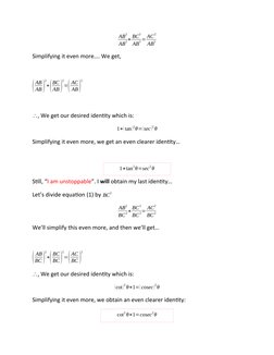 AB
2
AB
2+ BC
2
AB
2= AC
2
AB
2
Simplifying it even more…. We get,
(
AB
AB)
2
+(
BC
AB)
2
=(
AC
AB)
2
, We get our desired i