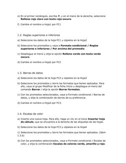 e) En el primer rectángulo, escriba 7, y en el menú de la derecha, seleccione 
Relleno rojo claro con texto rojo oscuro.  
f)