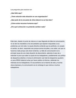 Las preguntas para resolver son 
¿Qué falló aquí?
¿Tiene solución esta situación en una organización?
¿Qué parte de la encues