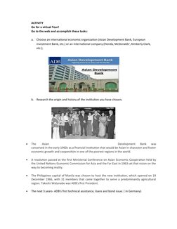 ACTIVITY
Go for a virtual Tour!
Go to the web and accomplish these tasks:
a.
Choose an international economic organization (A