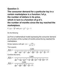 Question 3: 
The consumer demand for a particular toy in a 
certain marketplace is a function ​f​ of ​p​, 
the number of doll