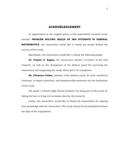 3 
 
 
ACKNOWLEDGEMENT 
 
 
In appreciation to the support given to this quantitative research study 
entitled: PROBLEM SOLVI
