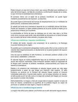 Éstas incluyen un piso de la boca móvil, que causa dificultad para establecer un
sello del borde lingual, y la falta de una a