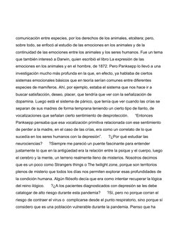 comunicación entre especies, por los derechos de los animales, etcétera; pero, 
sobre todo, se enfocó al estudio de las emoci