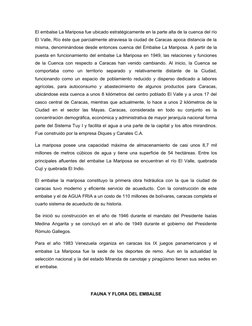 El embalse La Mariposa fue ubicado estratégicamente en la parte alta de la cuenca del río
El Valle, Río éste que parcialmente