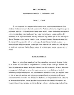 BAJO SU GRACIA 
Apóstol Ricardo Di Rocco — Autobiografía Parte 1 
 
INTRODUCCION 
 
 
El motivo de éste libro, es transmiti