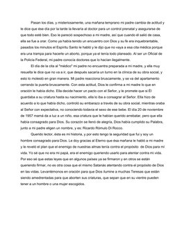 Pasan los días, y misteriosamente, una mañana temprano mi padre cambia de actitud y 
le dice que ése día por la tarde la llev