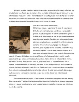 Mi madre también visitaba a las personas recién convertidas o hermanas enfermas; ella 
amaba hacer eso. Fue lo que la mantuvo