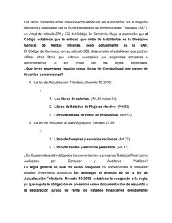 Los libros contables antes mencionados deben de ser autorizados por el Registro
Mercantil y habilitados por la Superintendenc
