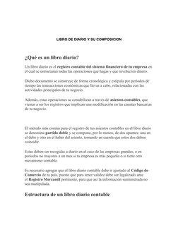 LIBRO DE DIARIO Y SU COMPOSICION 
¿Qué es un libro diario?
Un libro diario es el registro contable del sistema financiero de