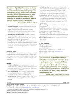 • Lightning Performance. Simulation of lightning and switching 
overvoltages and impulse surges.
• Corona. Investigation of