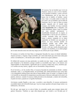 El cucacuy fue un hombre que vivió sin
bautizar, nunca se casó, ni tuvo familia,
no le gustaba el trabajo y  quiso volverse
r