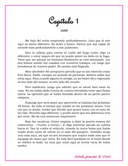 Sotelo, gracias K. Cross 
Capítulo 1 
LUKE 
 
Me bajo del avión respirando profundamente. Juro que el aire 
aquí se sie