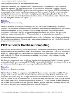 time contributed to corporate acceptance of mainframes.
Mainframe computing, also called host-based computing, refers to all