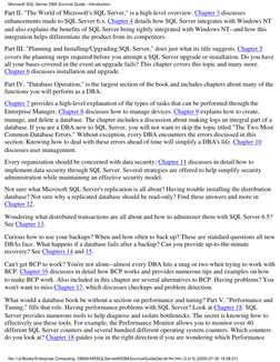 Part II, "The World of Microsoft's SQL Server," is a high-level overview. Chapter 3 discusses
enhancements made to SQL Server