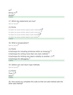int
String (*)
double
Correct
17. Which two statements are true?
Mark for Review
(1) Points
An object can access another obje
