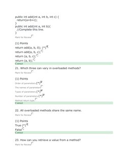 public int add(int a, int b, int c) {
  return(a+b+c);
}
public int add(int a, int b){
  //Complete this line.
}
Mark for Rev