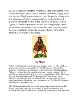 It is no wonder then that the Knight sees fit to interrupt the Monk 
and halt his tale - particularly as the Monk tells tales