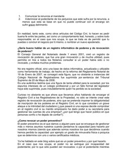 1.
Comunicar la renuncia al mandante
2.
Indemnizar al poderdante de los perjuicios que este sufra por la renuncia, a
menos qu